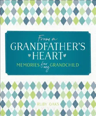 From a Grandfather's Heart: Amintiri pentru nepotul meu - From a Grandfather's Heart: Memories for My Grandchild