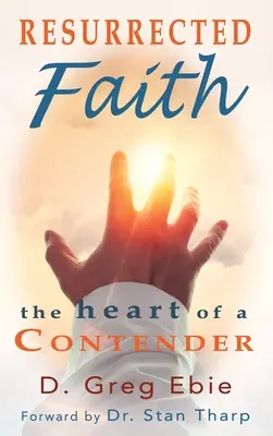 Resurrected Faith The Heart of a Contender: The Heart of a Contender (Inima unui concurent) - Resurrected Faith The Heart of a Contender: The Heart of a Contender