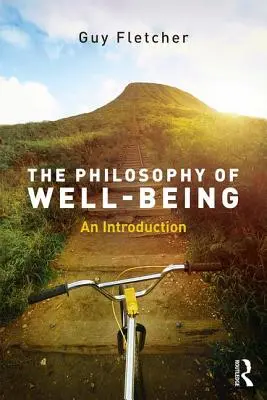 Filosofia bunăstării: O introducere - The Philosophy of Well-Being: An Introduction