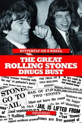 Fluture pe o roată - Marea descoperire a drogurilor la Rolling Stones - Butterfly on a Wheel - The Great Rolling Stones Drugs Bust