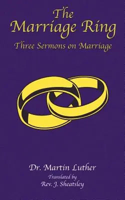Inelul de căsătorie: Trei predici despre căsătorie - The Marriage Ring: Three Sermons on Marriage