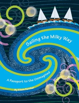 Navigând pe Calea Lactee: Un pașaport către neimaginat - Sailing the Milky Way: A Passport to the Unimagined