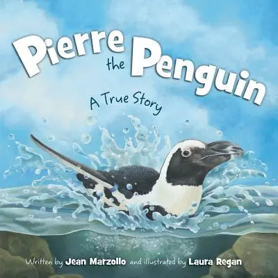 Pierre pinguinul: O poveste adevărată - Pierre the Penguin: A True Story