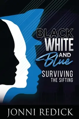 Negru, alb și albastru, Supraviețuind cernerii - Black, White and Blue, Surviving the Sifting