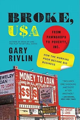 Broke, USA: De la casele de amanet la sărăcie, Inc: Cum au devenit muncitorii săraci o mare afacere - Broke, USA: From Pawnshops to Poverty, Inc.: How the Working Poor Became Big Business
