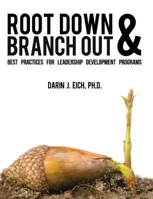 Root Down and Branch Out: Cele mai bune practici pentru programele de dezvoltare a leadership-ului - Root Down and Branch Out: Best Practices for Leadership Development Programs