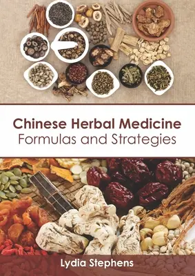 Medicina chineză pe bază de plante: Formule și strategii - Chinese Herbal Medicine: Formulas and Strategies