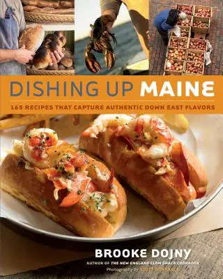 Dishing Up(r) Maine: 165 de rețete care surprind aromele autentice din Down East - Dishing Up(r) Maine: 165 Recipes That Capture Authentic Down East Flavors