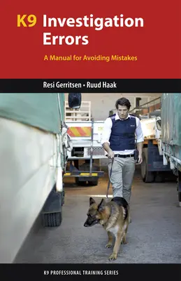 Erori de investigație K9: Manual pentru evitarea greșelilor: A Manual for Avoiding Mistakes - K9 Investigation Errors: A Manual for Avoiding Mistakes