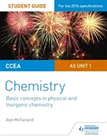CCEA AS Unitatea 1 Chimie Ghidul studentului: Concepte de bază în chimia fizică și anorganică - CCEA AS Unit 1 Chemistry Student Guide: Basic concepts in Physical and Inorganic Chemistry