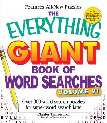 The Everything Giant Book of Word Searches, volumul 6: Peste 300 de puzzle-uri de căutare a cuvintelor pentru super-fani ai căutării cuvintelor - The Everything Giant Book of Word Searches, Volume 6: Over 300 Word Search Puzzles for Super Word Search Fans