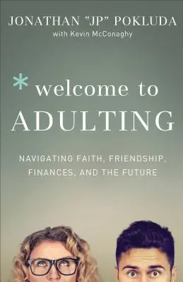 Bine ați venit la Adulting: Navigarea în credință, prietenie, finanțe și viitor - Welcome to Adulting: Navigating Faith, Friendship, Finances, and the Future