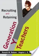 Recrutarea și reținerea profesorilor din generația Y - Recruiting and Retaining Generation Y Teachers