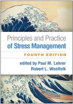 Principii și practici de gestionare a stresului, ediția a patra - Principles and Practice of Stress Management, Fourth Edition