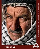 Amintirile Palestinei din 1948: Fotografii din Ierusalim - Palestine Memories of 1948: Photographs of Jerusalem