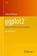 ggplot2: Grafice elegante pentru analiza datelor - ggplot2: Elegant Graphics for Data Analysis