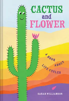 Cactus și floare: O carte despre ciclurile vieții - Cactus and Flower: A Book about Life Cycles