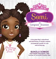 Somi informaticianul: Princess Can Code - Somi the Computer Scientist: Princess Can Code