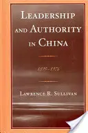 Leadership și autoritate în China: 1895-1976 - Leadership and Authority in China: 1895-1976