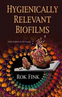 Biofilme relevante din punct de vedere igienic - Hygienically Relevant Biofilms
