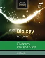 WJEC Biology for A2: Ghid de studiu și revizuire - WJEC Biology for A2: Study and Revision Guide
