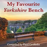 Banca mea preferată din Yorkshire - My Favourite Yorkshire Bench