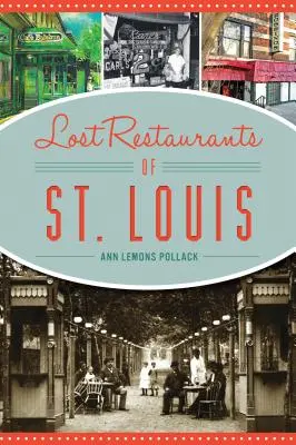 Restaurantele pierdute din St. Louis - Lost Restaurants of St. Louis