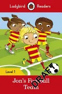 Echipa de fotbal a lui Jon - Ladybird Readers Level 1 - Jon's Football Team - Ladybird Readers Level 1