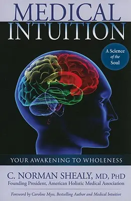Intuiție medicală: Trezirea la integritate - Medical Intuition: Awakening to Wholeness