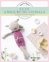 Animale drăguțe Amigurumi: 16 creaturi adorabile de croșetat - Cute Amigurumi Animals: 16 Adorable Creatures to Crochet