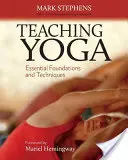 Predarea yoga: Fundamente și tehnici esențiale - Teaching Yoga: Essential Foundations and Techniques