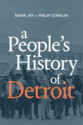 O istorie populară a orașului Detroit - A People's History of Detroit