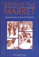 Dincolo de piață: Elaborarea de conturi non-piață pentru Statele Unite - Beyond the Market: Designing Nonmarket Accounts for the United States