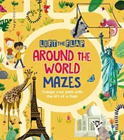 Lift-the-Flap: Around the World Mazes - Change Your Path with the Lift of a Flap!
