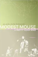 Modest Mouse: O lectură destul de bună - Modest Mouse: A Pretty Good Read