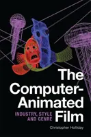 Filmul animat pe calculator: Industrie, stil și gen - The Computer-Animated Film: Industry, Style and Genre