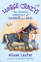 Horse Crazy! Aventurile complete ale lui Bonnie și Sam - Horse Crazy! The Complete Adventures of Bonnie and Sam