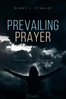 Rugăciunea predominantă: In Pursuit of His Presence (În căutarea prezenței Sale) - Prevailing Prayer: In Pursuit of His Presence