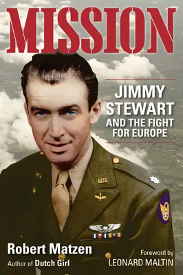 Misiune: Jimmy Stewart și lupta pentru Europa - Mission: Jimmy Stewart and the Fight for Europe