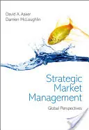 Managementul strategic al pieței - Perspective globale - Strategic Market Management - Global Perspectives