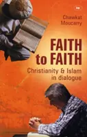 De la credință la credință: O perspectivă creștină arabă asupra islamului și creștinismului - Faith to Faith: A Christian Arab Perspective on Islam and Christianity