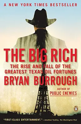The Big Rich: Ascensiunea și căderea celor mai mari averi petroliere din Texas - The Big Rich: The Rise and Fall of the Greatest Texas Oil Fortunes