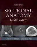 Anatomie secțională prin RMN și CT - Sectional Anatomy by MRI and CT