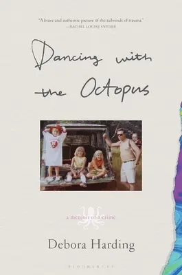 Dansând cu caracatița: Memoriile unei crime (A Memoir of a Crime) - Dancing with the Octopus: A Memoir of a Crime