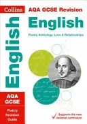 Collins GCSE Revision and Practice - New 2015 Curriculum Edition -- Aqa GCSE Poetry Anthology: Dragoste și relații: Revision Guide - Collins GCSE Revision and Practice - New 2015 Curriculum Edition -- Aqa GCSE Poetry Anthology: Love and Relationships: Revision Guide