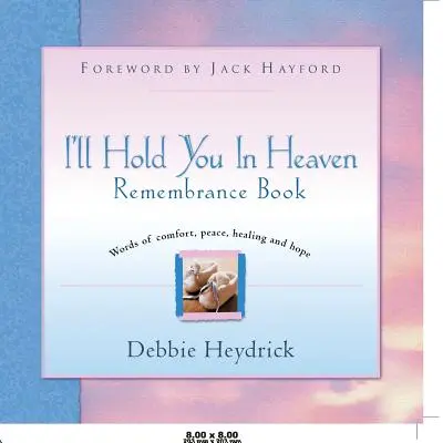 I'll Hold You In Heaven Carte de amintiri - I'll Hold You In Heaven Remembrance Book
