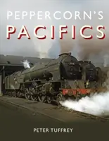 Pacificurile lui Peppercorn - Peppercorn's Pacifics