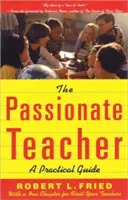 Profesorul pasionat: Un ghid practic - The Passionate Teacher: A Practical Guide