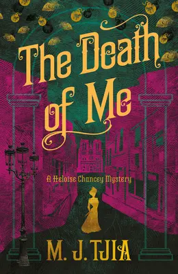 Moartea mea: Un mister Heloise Chancey (The Death of Me) - The Death of Me: A Heloise Chancey Mystery