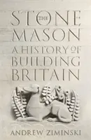 Stonemason - O istorie a construirii Marii Britanii - Stonemason - A History of Building Britain